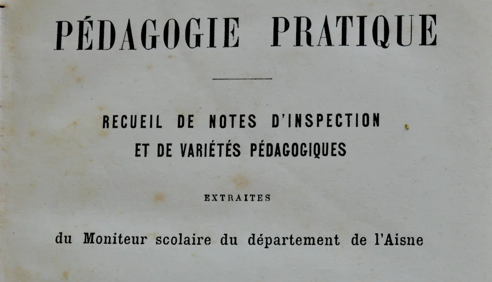 EXTRAITS PEDAGOGIE Pratique notes d'inspection 1893